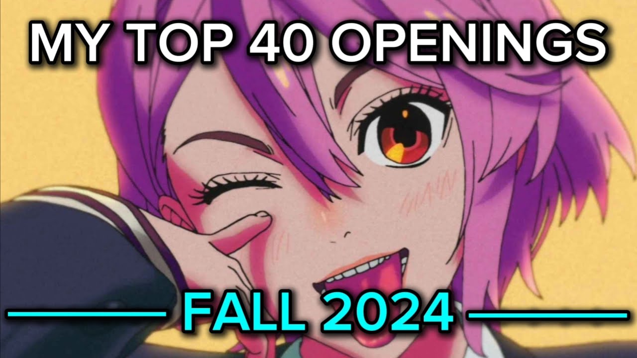 My Top 40 Anime Openings of Fall 2024