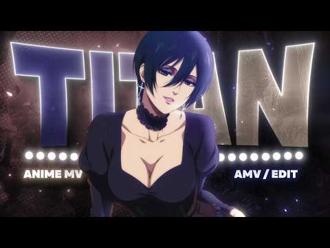 TITAN | Attack On Titan「AMV」