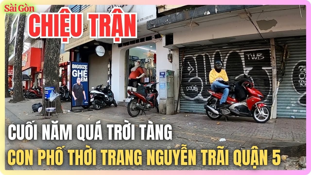 Sài Gìn Cuối Năm Chiệu Trận - Quá Trời Tàng Con Phố Trời Trang Nguyễn Trãi Quận 5