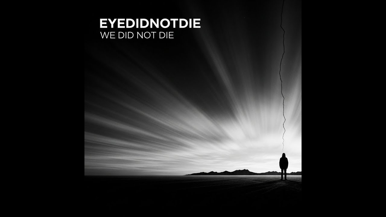 EYEDIDNOTDIE - "We Did Not Die" [Full Album]