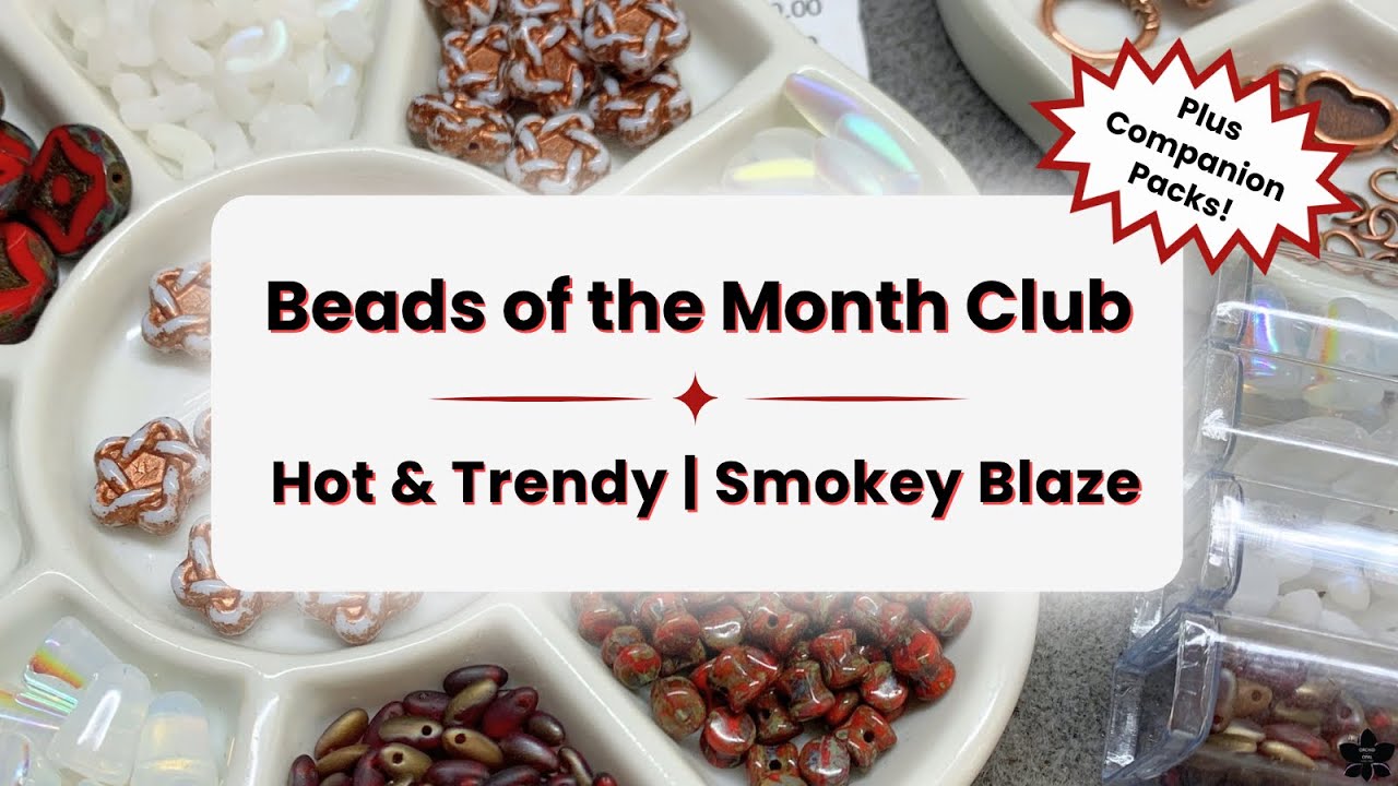Hot & Trendy Beads of the Month Club | Smokey Blaze + Companions!