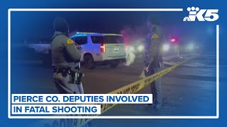 BREAKING: Pierce Co. deputies involved in fatal shooting