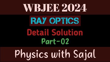 WBJEE PHYSICS PYQ SOLUTION|| RAY OPTICS|| PART-02