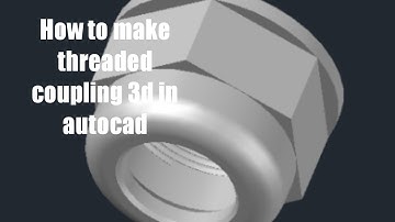 Autocad tutorial How to make threaded coupling in 3D