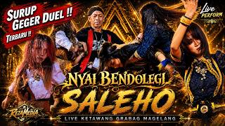 GEGER DUEL Full Surup !! NYAI BENDOLEGI SALEHO KARYA BUDAYA TERBARU Live Ketawang Grabag Magelang