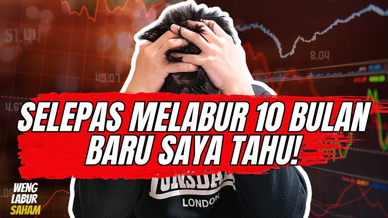 SELEPAS MELABUR 10 BULAN BARU SAYA TAHU - KENAPA SAHAM TAKKAN BUAT SAYA KAYA!