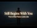 Still Begins With You L This Is What Peace Looks Like 