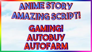 Roblox NEW Anime Story Script Exploit GUI (Pastebin 2022)