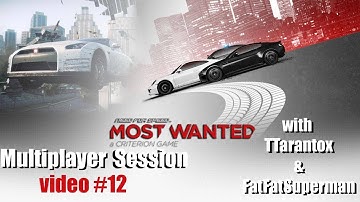 Need For Speed: Most Wanted - Multiplayer with TTarantox & FatFatSuperman #12 - NFS01