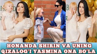 SHIRIN VA QIZALOGʻI YASMINA SHIRIN IKKINCHI BOR ONA BOʻLADIMI