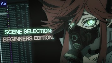 Learn Scene Selection for Edits!! - After Effects Tutorial