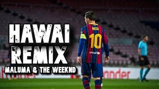 Lionel Messi ► Maluma &amp; The Weeknd - Hawái Remix ● Skills and Goals | N3Gann