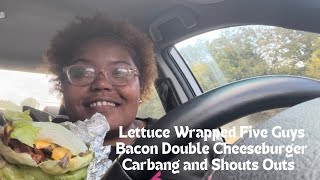 Lettuce Wrapped Five Guys Bacon Double Cheeseburger Carbang and Shout Outs