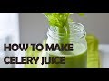 How To Make Homemade Celery Juice