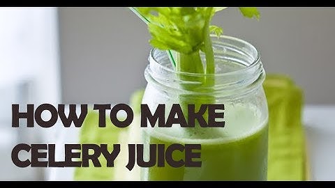 How To Make Homemade Celery Juice
