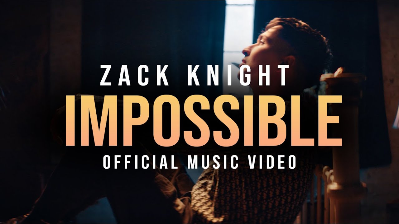 Zack Knight   IMPOSSIBLE Official Music Video