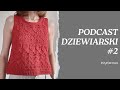 Podcast dziewiarski # 2 - Archeo, czyli o starszych letnich projektach: Love Letter Top, Poet Top