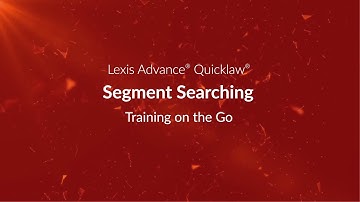 Segment Searching – Lexis Advance Quicklaw