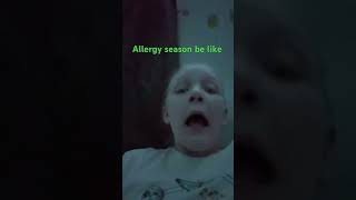 Allergy season be hitting hard #lol #funny #idkwhyimadethis #fr