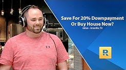 20% Down Payment On House Or Buy Now? 