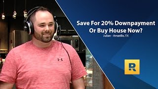 20% Down Payment On House Or Buy Now?