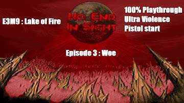 [Doom] - No End In Sight - E3M9 "Lake of Fire" - 100% Playthrough