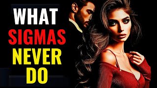 7 Things Sigma Males NEVER Do (Alpha Males DO)