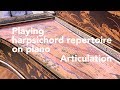 Playing harpsichord repertoire on piano: Articulation