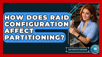 How Does RAID Configuration Affect Partitioning? - Your Computer Companion