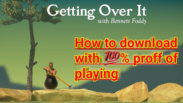 How to download Getting over it game | with playing proof & error solution