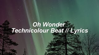 Oh Wonder - Technicolour Beat // Lyrics Resimi