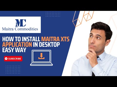 Easy way to install the Maitra XTS application on your desktop - video from Maitra Commodities