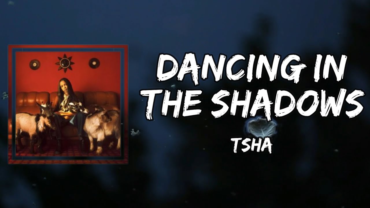TSHA - Dancing In The Shadows (Lyrics) - YouTube