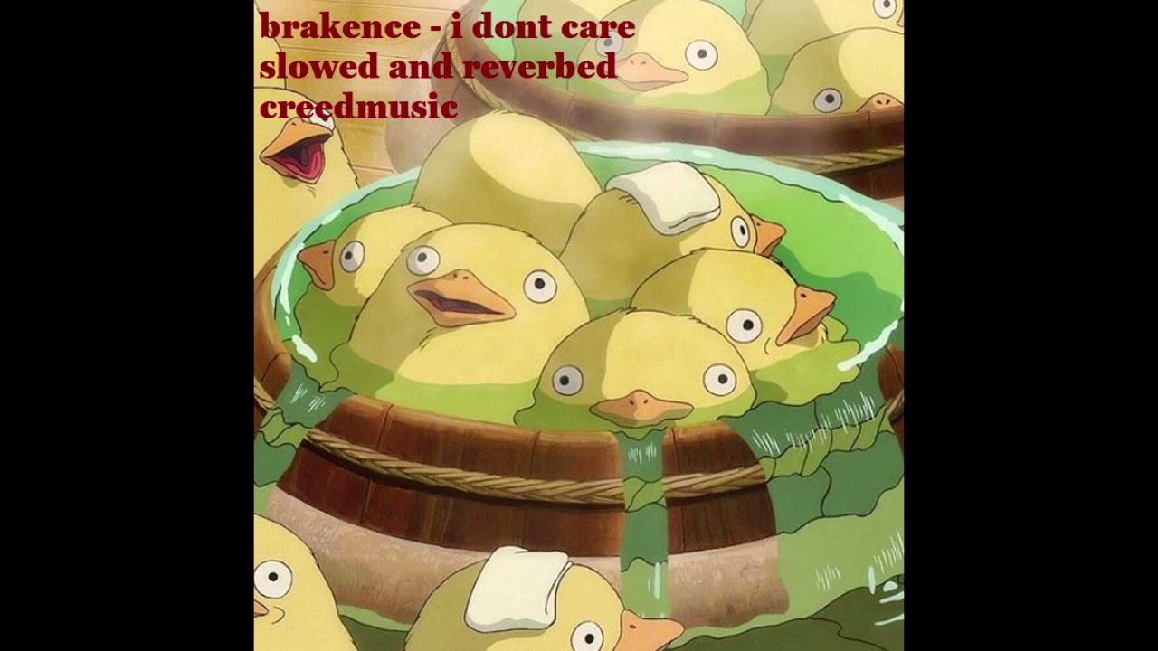 Watch brakence - i dont care (slowed and reverbed) on YouTube Watch brakence - i dont care (slowed and reverbed) on YouTube