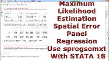 Maximum Likelihood Estimation Spatial Error Panel Regression Use spregsemxt With STATA 18