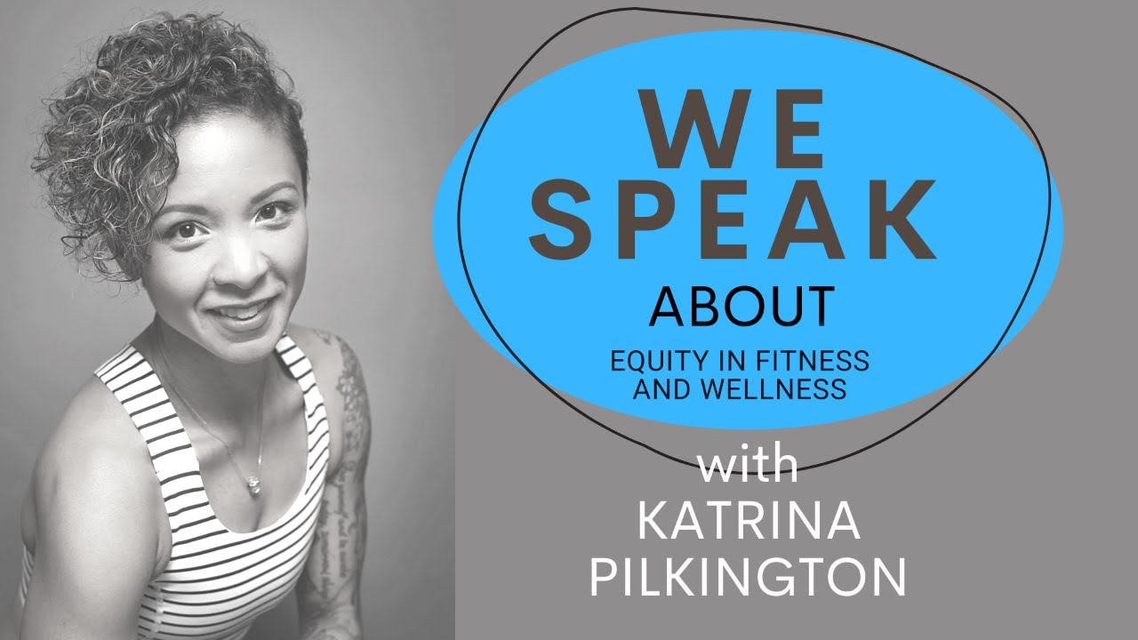 We Speak about: Equity in Fitness & Wellness