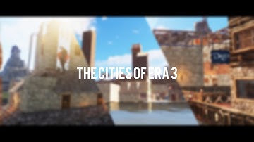 The Cities of Era 3 | Rustifac