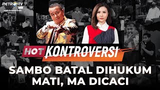 HOTKONTROVERSI - Sambo Batal Dihukum M4T1, MA Dicaci HOTKONTROVERSI - Sambo Batal Dihukum M4T1, MA Dicaci