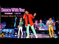 Dance With You TUBE本人歌唱 【歌詞付き】(ハモコーラス入り)