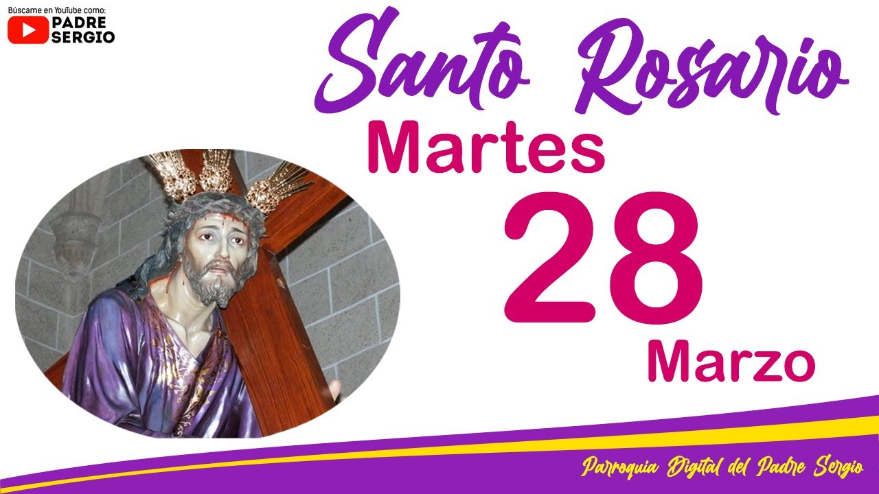 Rosario de Hoy Martes 28 de Marzo del 2023 - YouTube