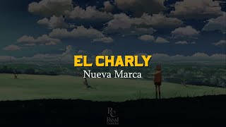 El Charly 🤠 | Nueva Marca | VIDEO LETRA/LYRICS OFICIAL