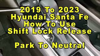 Hyundai Santa Fe How To Use Shift Lock Release Park To Neutral 2019 To 2023 4th Gen