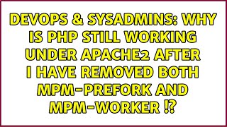 Why is PHP still working under apache2 after I have removed both mpm-prefork and mpm-worker !?