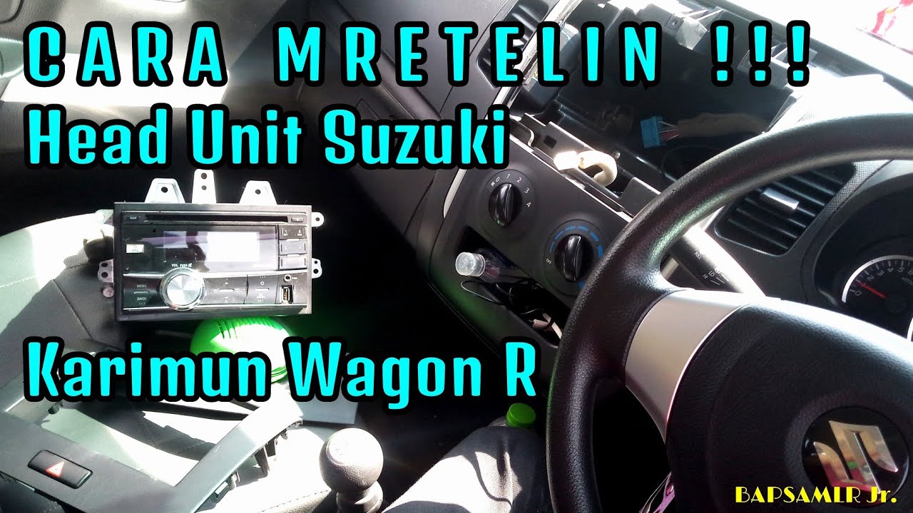 Bongkar Head Unit - Suzuki Karimun Wagon R