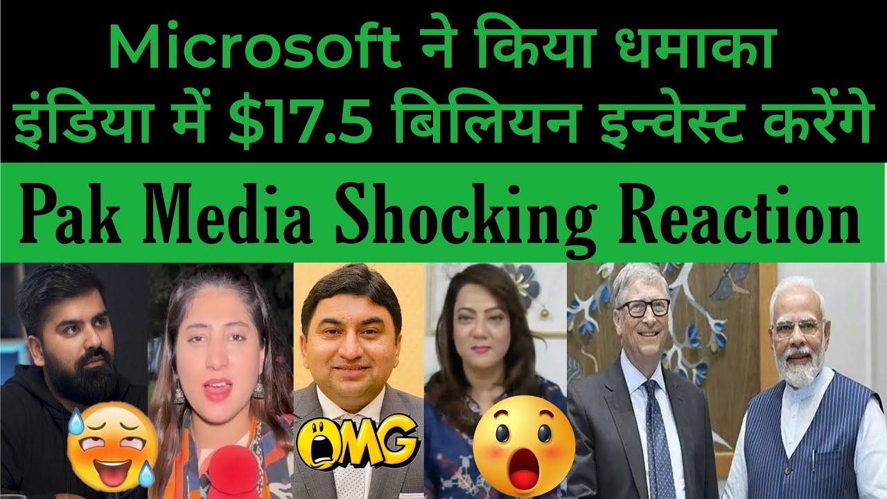 Pak Media Shocked : Microsoft Anounce $17.5 Billion Investment in India in AI Domain | India