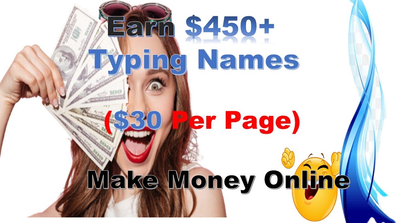 Earn $450+ Typing Names ($30 Per Page)  Make Money Online