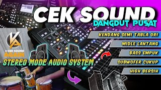 CEK SOUND DANGDUT GLERR TAPI CLARITY KENDANG KOPLO SEMI TABLA COCOK UNTUK TEST LINE ARRAY SISTEM