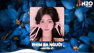 Download Lagu Phim Ba Người Remix, Yêu Thương Trao Người Ta Remix Trend TikTok🎼Nhạc Remix Triệu View TikTok 2025 MP3 Download Lagu Phim Ba Người Remix, Yêu Thương Trao Người Ta Remix Trend TikTok🎼Nhạc Remix Triệu View TikTok 2025 MP3