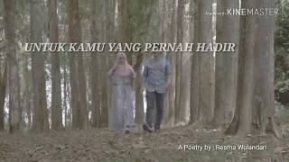 (ANISA RAHMA-MENCINTAI KEHILANGAN VIDEO) SEBUAH PUISI UNTUK KAMU YANG PERNAH HADIR