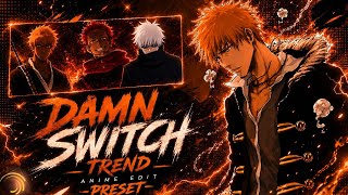 TOP 3 - DAMN SWITCH TREND PRESET-- | ALIGHMOTION | XML | #jjk #bleach #ichigo #sukuna #bleach #gojo